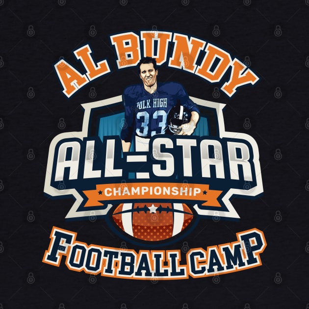 Al Bundy All-Star Football Camp by Alema Art